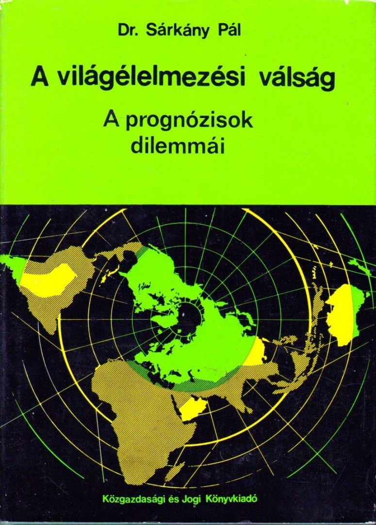 SÁRKÁNY PÁL - A világélelmezési válság [antikvár]