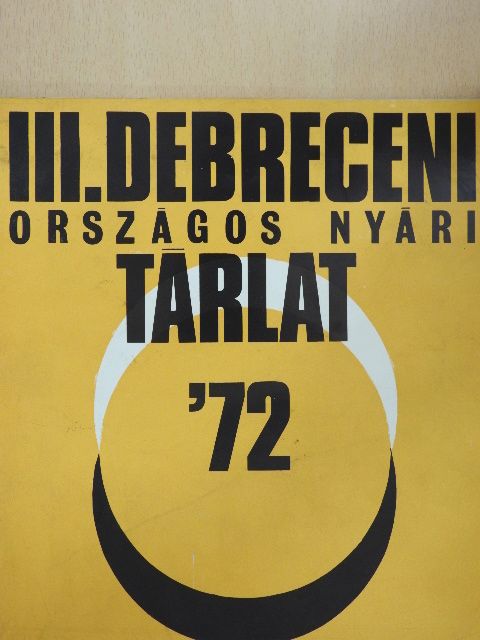 III. Debreceni Országos Nyári Tárlat 1972 [antikvár]