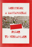 Lengyelek a magyaroknak [antikvár]