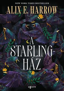 Alix E. Harrow - A Starling-ház [eKönyv: epub, mobi]