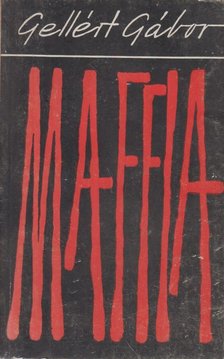 GELLÉRT GÁBOR - Maffia [antikvár]