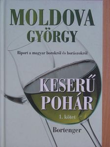 Moldova György - Keserű pohár 1. [antikvár]