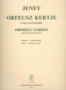 Jeney Zoltán - ORFEUSZ KERTJE. NYOLC HANGSZERRE. SZÓLAMOK