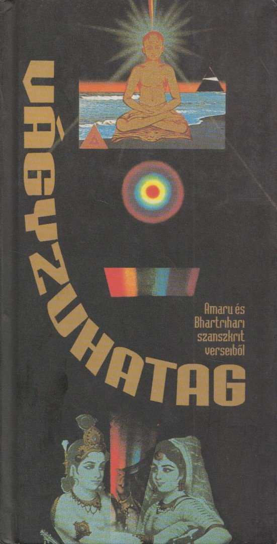 Amaru, Bhartrihari, Vekerdi József - Vágyzuhatag [antikvár]