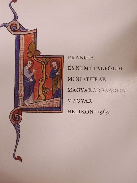 Radocsay Dénes - Francia és németalföldi miniatúrák Magyarországon [antikvár]