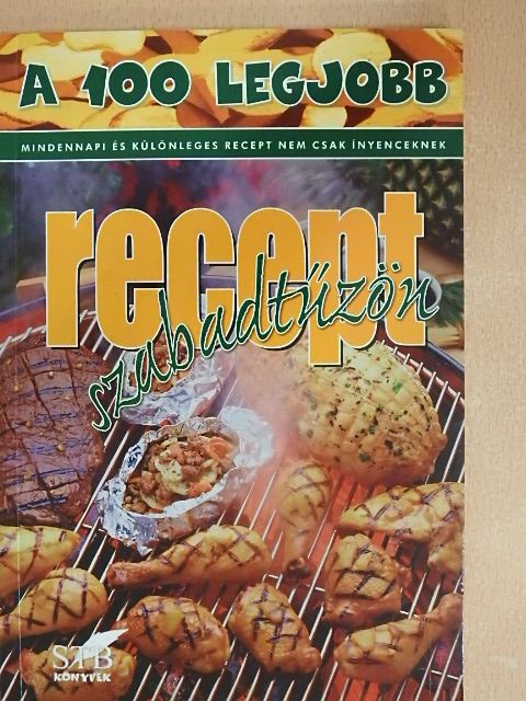 Lurz Gerda - A 100 legjobb recept szabadtűzön [antikvár]