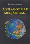 Gyímesi János - A világot már megjártam... (dedikált) [antikvár]