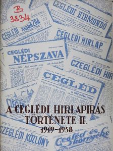 Dr. Szomorú István - A ceglédi hirlapirás története II. [antikvár]