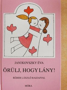Janikovszky Éva - Örülj, hogy lány! [antikvár]
