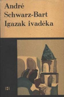 André Schwarz-Bart - Igazak ivadéka [antikvár]