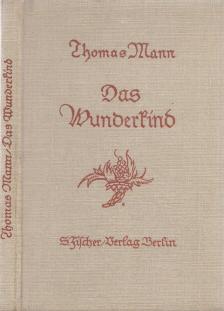 Thomas Mann - Das Wunderkind [antikvár]