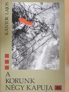 Kántor Lajos - A Korunk négy kapuja [antikvár]