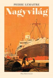Pierre Lemaitre - Nagyvilág [eKönyv: epub, mobi]
