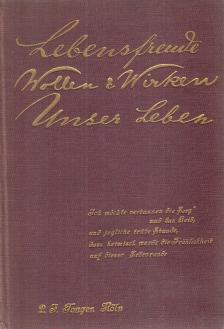 P. J. Tonger - Lebensfreude / Wollen und Wirken / Unser Leben [antikvár]