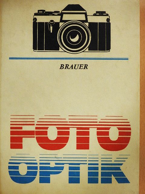 Egon Brauer - Foto Optik [antikvár]