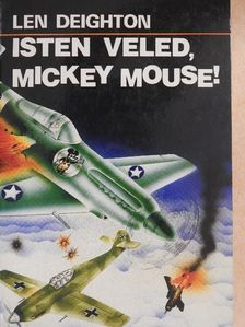 Len Deighton - Isten veled, Mickey Mouse! [antikvár]