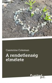 Caemrine Coleman - A rendetlenség elmélete
