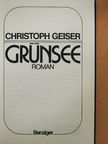 Christoph Geiser - Grünsee [antikvár]