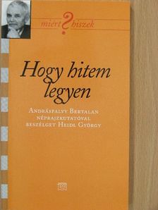 Heidl György - Hogy hitem legyen [antikvár]