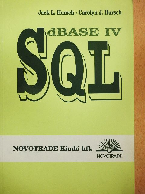 Carolyn J. Hursch - dBASE IV SQL [antikvár]