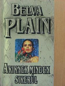 Belva Plain - Akiknek minden sikerül [antikvár]
