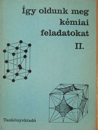 Borszéki Sándorné - Így oldunk meg kémiai feladatokat II. [antikvár]