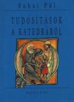 Suhai Pál - Tudósítások a katedráról (dedikált) [antikvár]