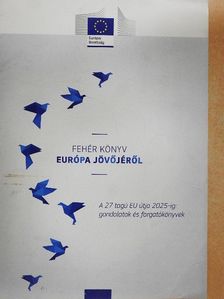 Fehér könyv Európa jövőjéről [antikvár]