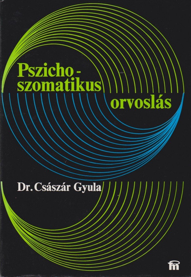 Dr. Császár Gyula - Pszichoszomatikus orvoslás [antikvár]
