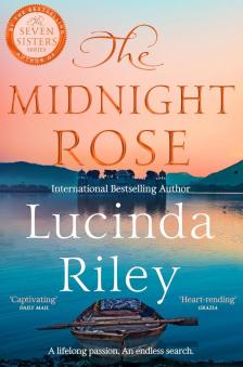 Lucinda Riley - The Midnight Rose: A tale of everlasting love