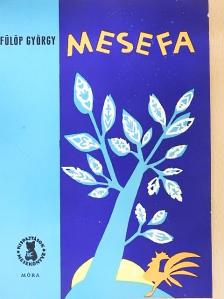 Fülöp György - Mesefa [antikvár]
