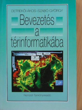 Detrekői Ákos - Bevezetés a térinformatikába [antikvár]
