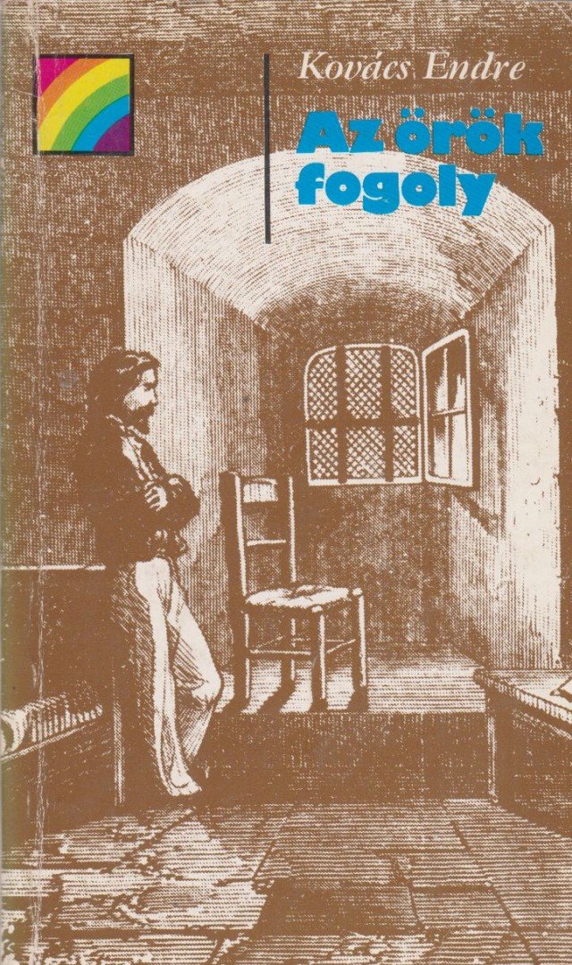 KOVÁCS ENDRE - Az örök fogoly [antikvár]