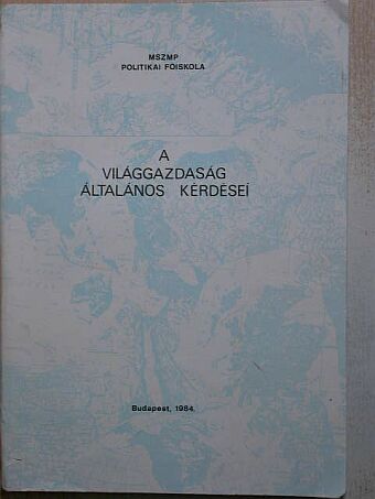 Bácskai Tamás - A világgazdaság általános kérdései [antikvár]