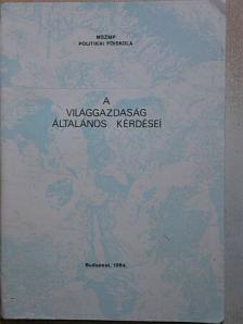 Bácskai Tamás - A világgazdaság általános kérdései [antikvár]