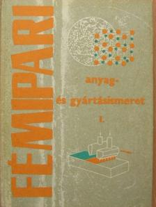 Járfás Istvánné - Fémipari anyag- és gyártásismeret I. [antikvár]
