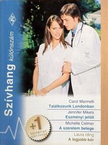 Carol Marinelli - Találkozunk Londonban/Eszményi jelölt/A szerelem betege/A legjobb-kór [antikvár]