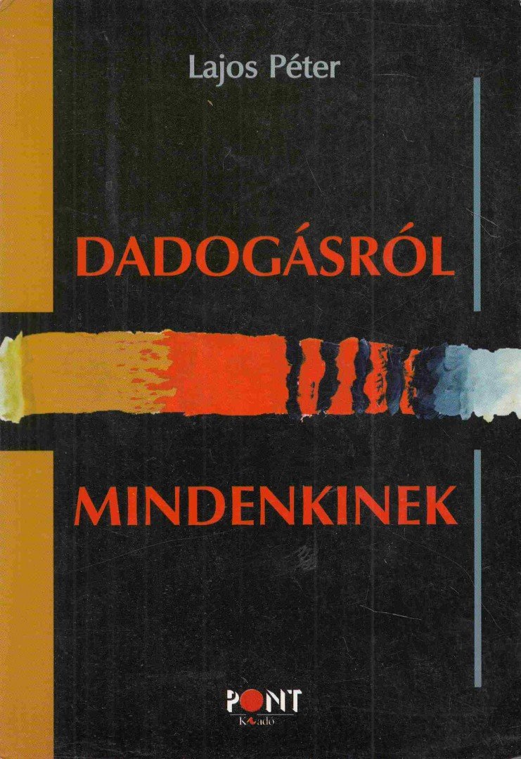 Lajos Péter - Dadogásról mindenkinek [antikvár]