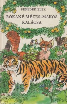 Benedek Elek - Rókáné mézes-mákos kalácsa és más mesék [antikvár]