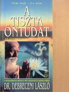 Dr. Debreceni László - A tiszta öntudat [antikvár]