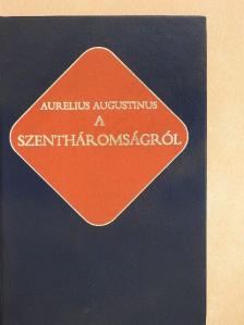 Aurelius Augustinus - A Szentháromságról [antikvár]