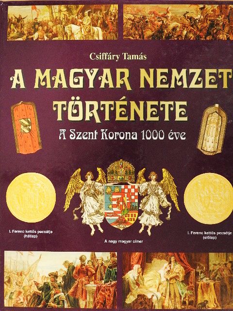 Csiffáry Tamás - A magyar nemzet története [antikvár]