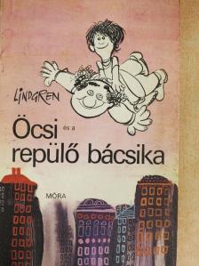 Astrid Lindgren - Öcsi és a repülő bácsika [antikvár]
