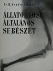 Dr. B. Kovács András - Állatorvosi általános sebészet [antikvár]