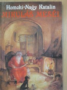 Homoki-Nagy Katalin - Mikulás meséi [antikvár]