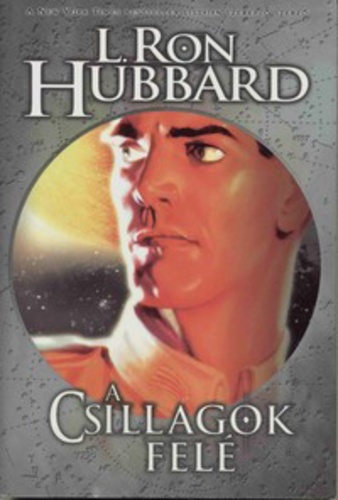 L. RON HUBBARD - A csillagok felé