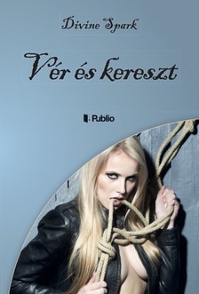 Spark Divine - Vér és kereszt [eKönyv: epub, mobi]