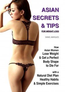 Marques Daniel - Asian Secrets and Tips for Weight Loss [eKönyv: epub, mobi]