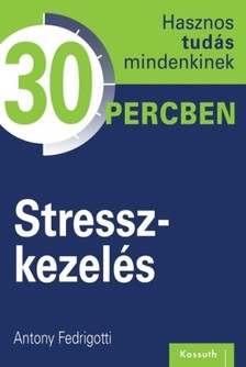 Fedrigotti Antony - Stresszkezelés [eKönyv: epub, mobi]