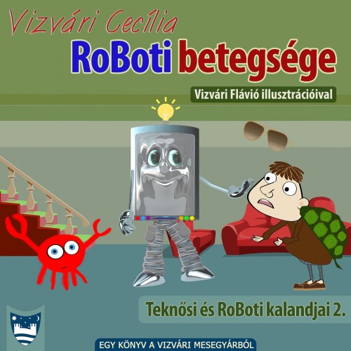 Cecília Vizvári - RoBoti betegsége [eKönyv: epub, mobi]